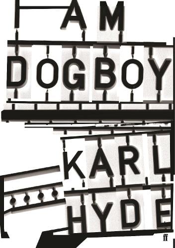 I Am Dogboy: The Underworld Diaries (Hardback)