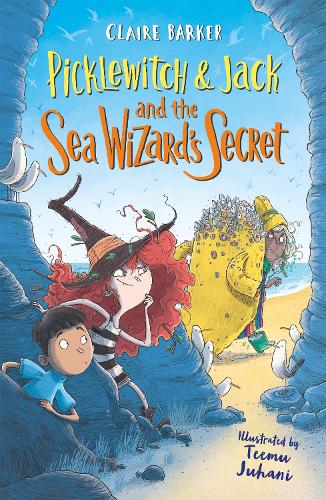 Picklewitch & Jack and the Sea Wizard's Secret by Claire Barker, Teemu ...