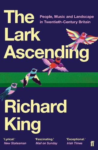 The Lark Ascending: People, Music and Landscape in Twentieth-Century Britain (Paperback)