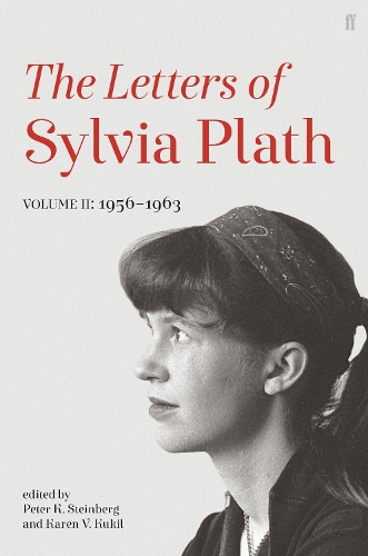 Letters of Sylvia Plath Volume II: 1956 - 1963 (Paperback)