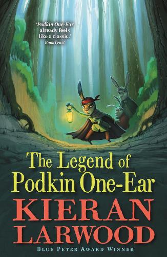 The Legend of Podkin One-Ear: WINNER - BLUE PETER BOOK AWARD - The World of Podkin One-Ear (Paperback)