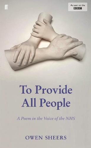To Provide All People: A Poem in the Voice of the NHS (Hardback)