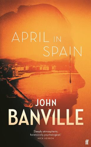 April in Spain by John Banville | Waterstones