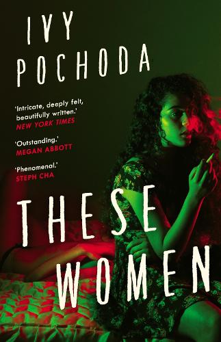 These Women By Ivy Pochoda Waterstones