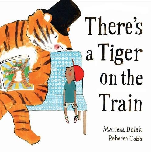 There's a Tiger on the Train (Hardback)