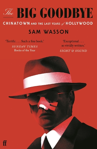 The Big Goodbye - Sam Wasson
