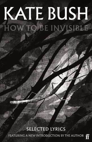 How To Be Invisible: Featuring a new introduction by Kate Bush (Paperback)