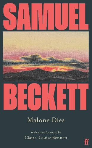 Malone Dies by Samuel Beckett, Claire-Louise Bennett | Waterstones