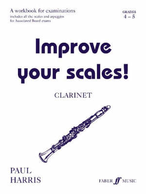 Improve Your Scales!: Grades 4-5: Clarinet (Paperback)