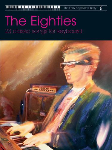 Easy Keyboard Library: The Eighties - Easy Keyboard Library (Paperback)
