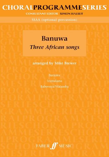 Banuwa: Three African Songs - Choral Programme Series (Paperback)