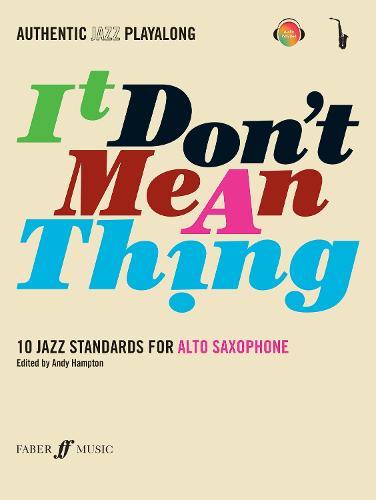 It Don't Mean A Thing (Alto Saxophone) - Authentic Jazz Playalong (Paperback)