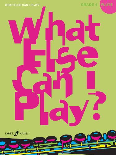 What Else Can I Play? Flute Grade 4 - What Else Can I Play? (Paperback)