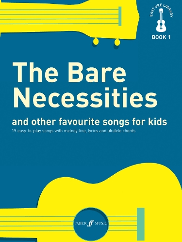 Bare Necessities and Other Favourite Songs for Kids: Melody/Lyrics/Chords - Easy Uke Library 1 (Paperback)