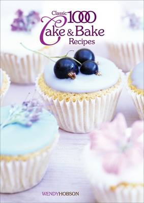 Classic 1000 Cake & Bake Recipes (Paperback)