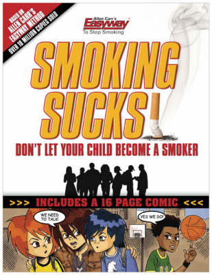 Smoking Sucks: Don't Let Your Child Become a Smoker (Paperback)