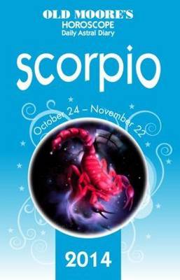 Old Moore's Horoscope and Astral Diary: Scorpio: October 24-November 22 - Old Moore's Horoscope & Astral Diary: Scorpio (Paperback)