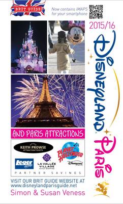 A Brit Guide to Disneyland Paris 2015/16: And Paris Attractions - Brit Guides (Paperback)