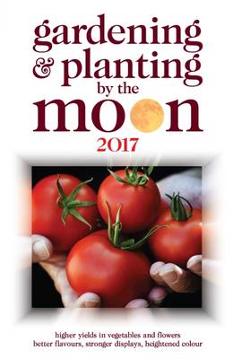 Gardening and Planting by the Moon 2017 (Paperback)