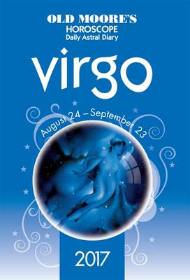 Old Moore's 2017 Astral Diaries Virgo 2017 - Old Moore's Astral Diaries (Paperback)