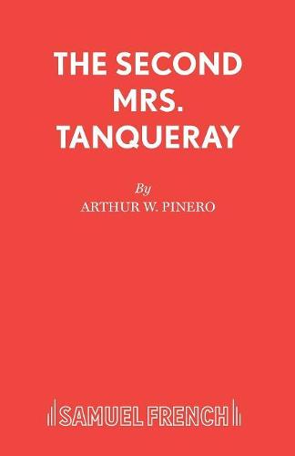 The Second Mrs. Tanqueray - Acting Edition S. (Paperback)