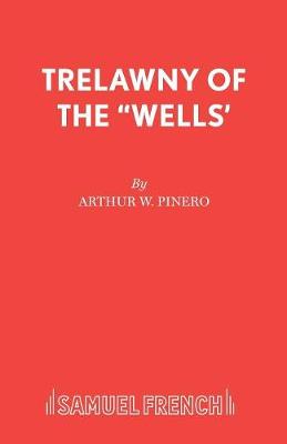 Trelawny of the "Wells" - Acting Edition S. (Paperback)