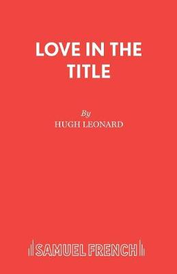 Love in the Title: A Play (Paperback)
