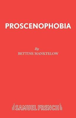 Prosceno Phobia - French's Acting Edition S. (Paperback)