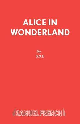 Alice in Wonderland: Play - Acting Edition S. (Paperback)