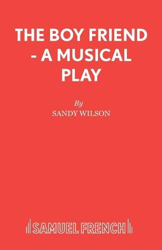 The Boyfriend: Libretto - Acting Edition S. (Paperback)