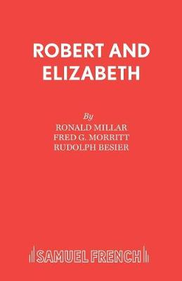 Robert and Elizabeth: Libretto: A New Musical - Acting Edition S. (Paperback)