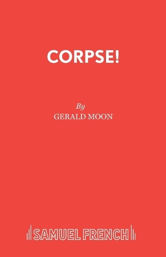 Corpse! - Acting Edition S. (Paperback)