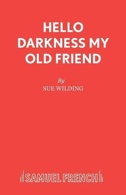 Hello Darkness My Old Friend (Paperback)