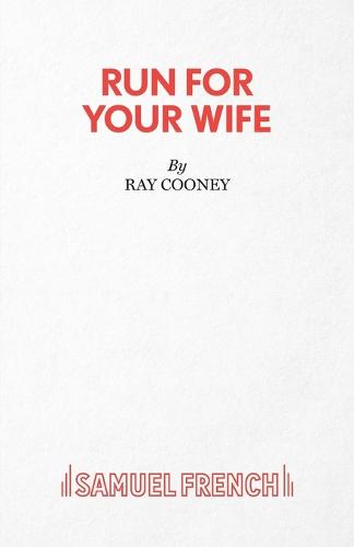 Run for Your Wife - Acting Edition S. (Paperback)