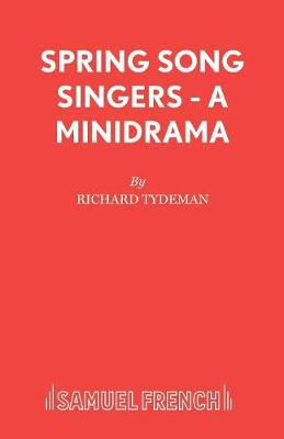 Spring Song Singers: Play - Minidrama S. (Paperback)