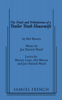 The Trials and Tribulations of a Trailer Trash Housewife (Paperback)