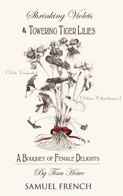 Shrinking Violets and Towering Tigerlillies: A Bouquet of Female Delights (Paperback)