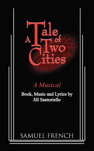 A Tale of Two Citites - A Musical (Paperback)