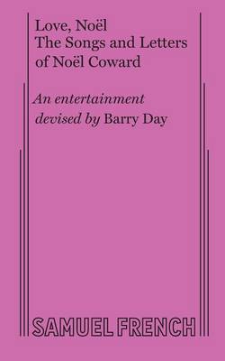 Love, Noel: The Letters and Songs of Noel Coward (Paperback)