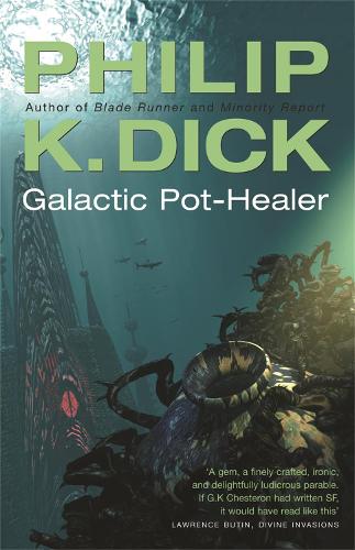 Galactic Pot-Healer - Philip K Dick