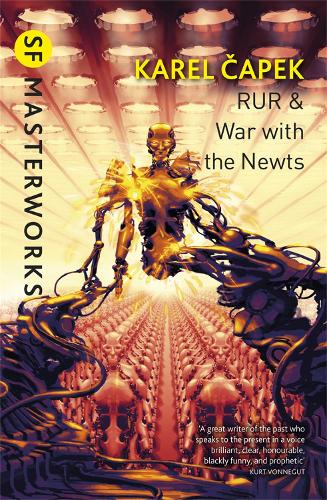 RUR & War with the Newts - Karel Capek