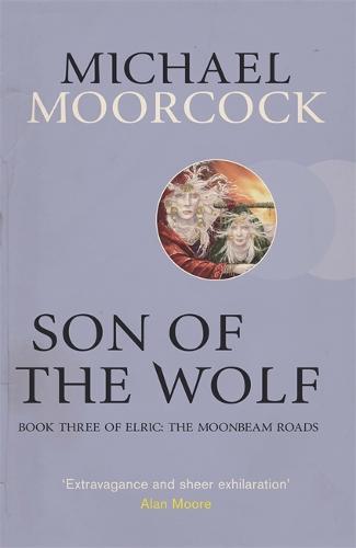 Son of the Wolf: Book Three of Elric: The Moonbeam Roads (Paperback)