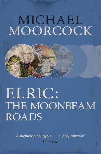 Elric: The Moonbeam Roads (Paperback)