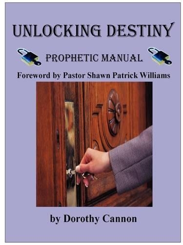 Unlocking Destiny: Prophetic Manual (Paperback)