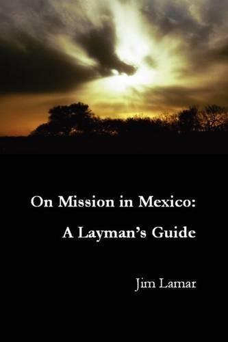 On Mission in Mexico: A Layman's Guide (Paperback)