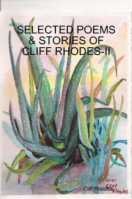 Selected Poems, Stories, & Writings of Cliff Rhodes - II (Paperback)