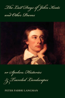 The Last Days of John Keats and Other Poems (Paperback)