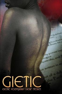 Gietic: Erotic Poems/Kinky Short Stories (Paperback)