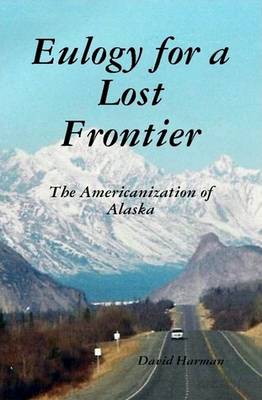 Eulogy for a Lost Frontier (Black & White) (Hardback)