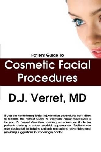 Patient Guide To Cosmetic Facial Procedures (Paperback)
